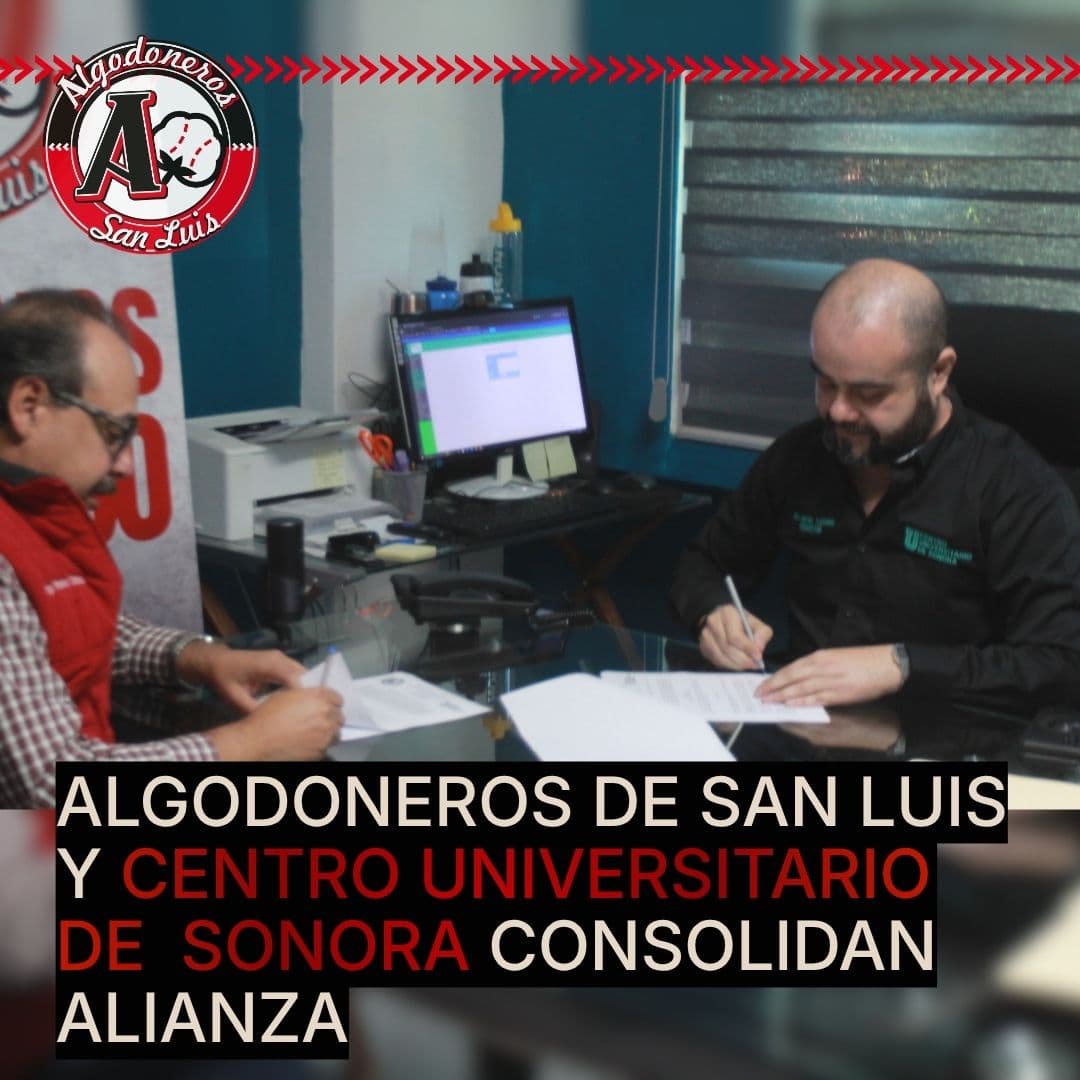 Algodoneros de San Luis y Centro Universitario de Sonora consolidan alianza