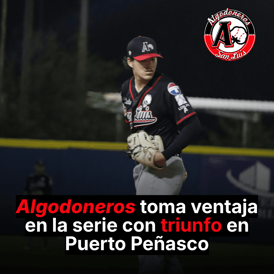 Algodoneros toma ventaja en la serie con triunfo en Puerto Peñasco